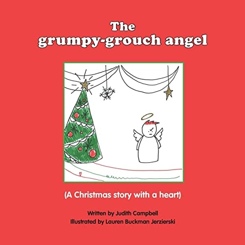 The Grumpy Grouch Angel A Christmas Story with a Heart