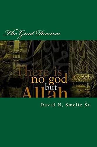 The Great Deceiver Allah-Muhammad Vs Jesus-God-Yahweh