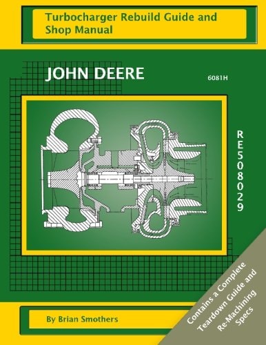John Deere 6081H RE508029 Turbocharger Rebuild Guide and Shop Manual