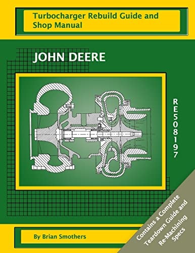 John Deere RE508197 Turbocharger Rebuild Guide and Shop Manual