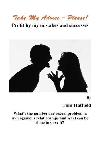 Take My Advice - Please! Profit From My Mistakes and Successes