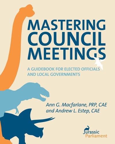 Mastering Council Meetings A Guidebook for Elected Officials and Local Governments