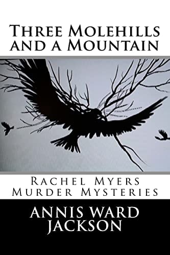 Three Molehills and a Mountain Rachel Myers Murder Mysteries