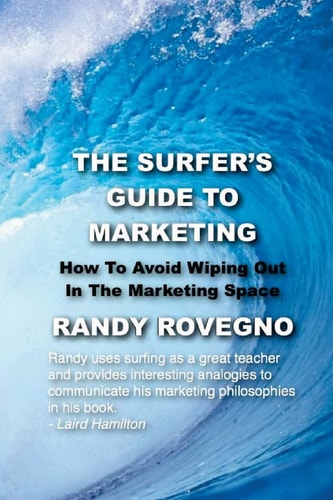 The Surfer's Guide To Marketing How To Avoid Wiping Out In The Marketing Space