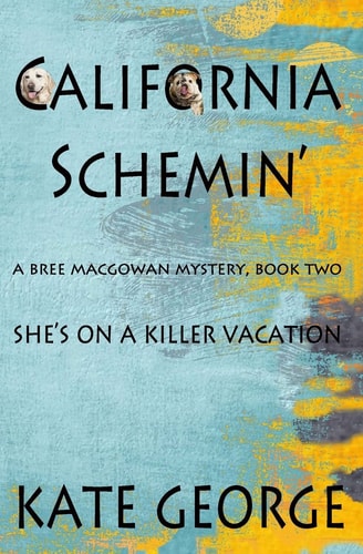 California Schemin' Bree MacGowan Mystery Number Two