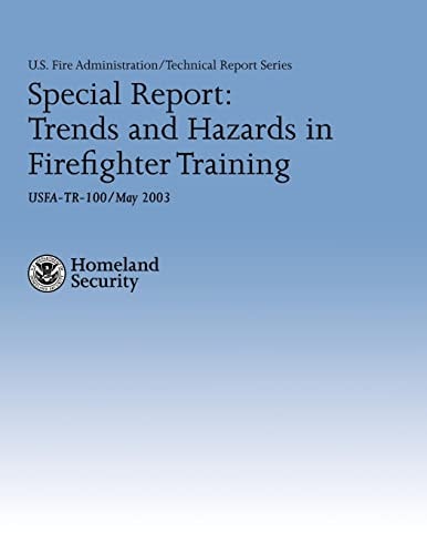 Special Report Trends and Hazards in Firefighter Training