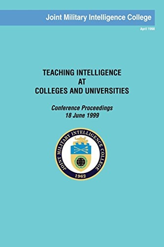 Teaching Intelligence at Colleges and Universities Conference Proceedings: 18 June 1999
