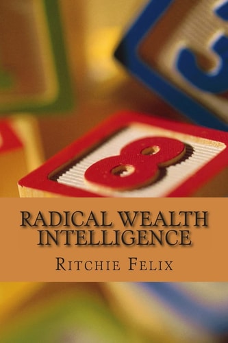 Radical Wealth Intelligence Next Wealth Creation Revolution