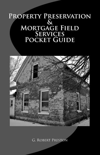 Property Preservation & Mortgage Field Services Pocket Guide