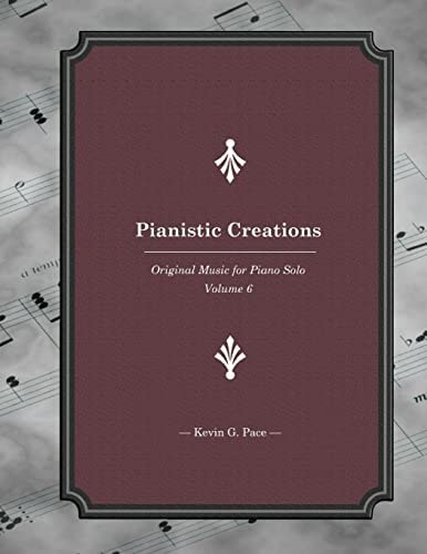 Pianistic Creations: Piano Solos Book 6 Piano Solos