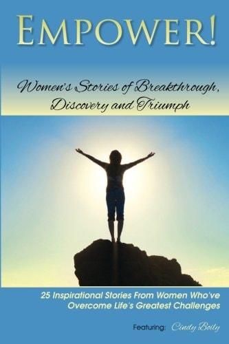 Empower! Women's Stories of Breakthrough, Discovery and Triumph