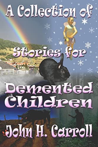 A Collection of Stories for Demented Children