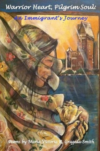 Warrior Heart, Pilgrim Soul An Immigrant's Journey : Poems