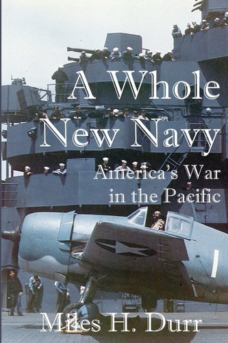 A Whole New Navy America's War in the Pacific
