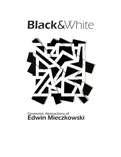 Black&White Geometric Abstractions of Edwin Mieczkowski
