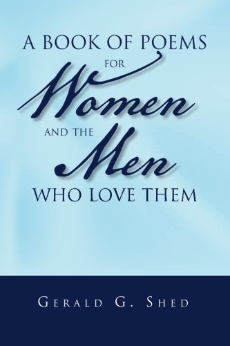 A Book of Poems for Women and the Men who Love Them
