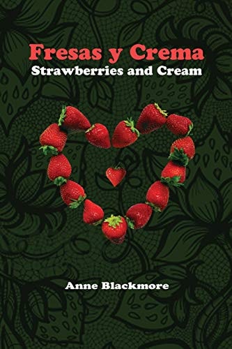 Fresas Y Crema: Strawberries and Cream Based on a True Story