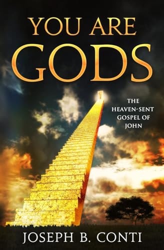 You Are Gods The Heaven-Sent Gospel of John