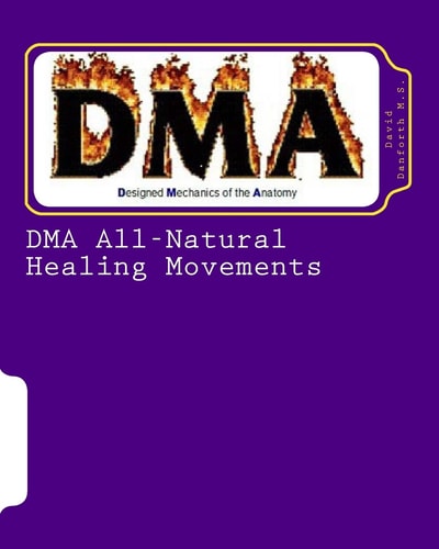 DMA All-Natural Healing Movements DMA's Healing Power, with Its All-Natural Movements, Gives Us the Ability to Train the Body to Heal and Rejuvenate Its Self Over and Over Again. DMA Is Total Body Control. It Does for the Body What Anti-Virus Software Doe