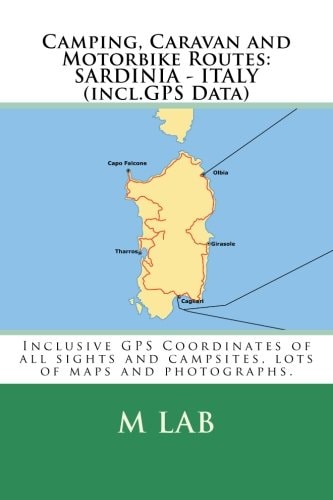 Camping, Caravan and Motorbike Routes SARDINIA - ITALY (incl.GPS Data)
