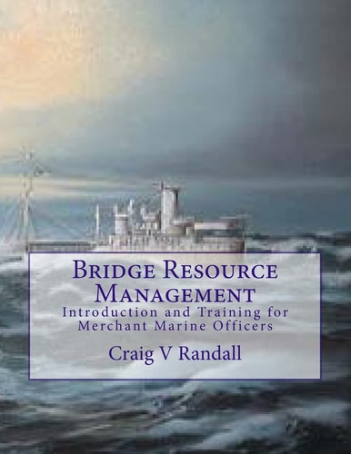 Bridge Resource Management Introduction and Training for Merchant Marine Crews