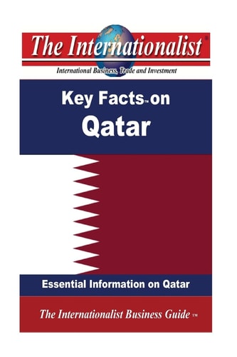 Key Facts on Qatar: Essential Information on Qatar (The Internationalist Business Guides)