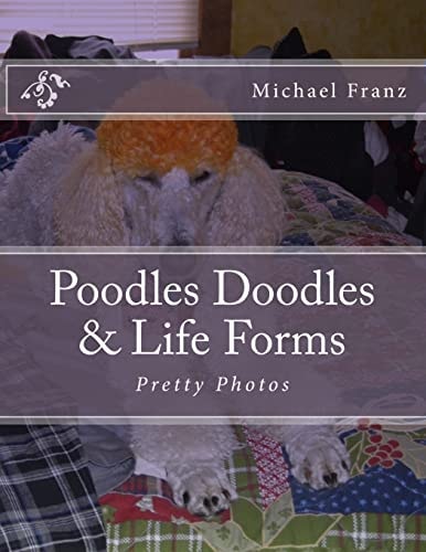 Poodles Doodles and Other Life Forms Pretty Photos