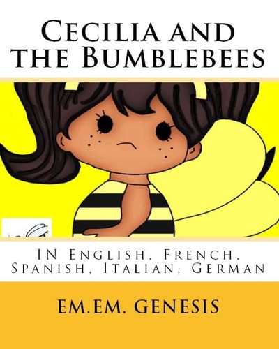 CECILIA & THE BUMBLEBEES WRITTEN IN ENGLISH, FRENCH, SPANISH, ITALIAN GERMAN