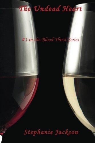 The Undead Heart (#1 in the Blood Thirst Series)