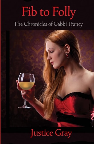 Fib to Folly The Chronicles of Gabbi Trancy