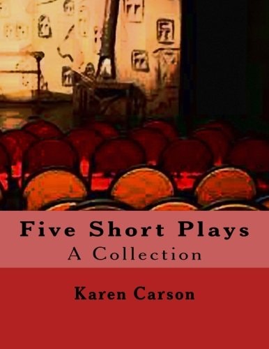 Five Short Plays A Collection