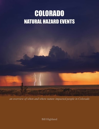 Colorado Natural Hazard Events An Overview of when and where Nature Impacted People in Colorado