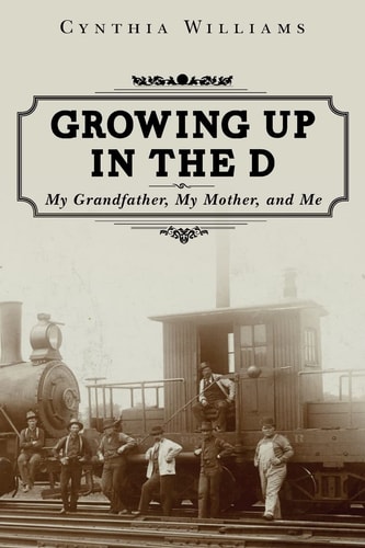Growing Up in the D My Grandfather, My Mother, and Me