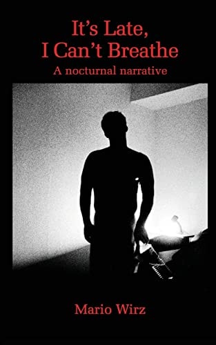 It's Late, I Can't Breathe A Nocturnal Narrative