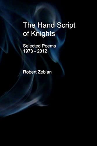 The Hand Script of Knights Selected Poems: 1973 - 2012