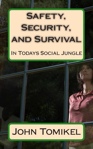 Safety, Security, and Survival In Todays Social Jungle