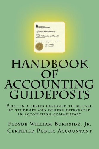 Handbook of Accounting Guideposts First in a Series Designed to Be Used by Students and Others Interested in Practical Accounting