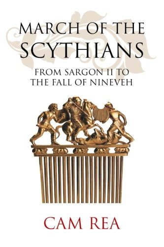 March of the Scythians From Sargon II to the Fall of Nineveh