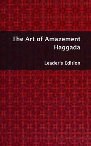 The Art of Amazement Haggada Leader's Edition