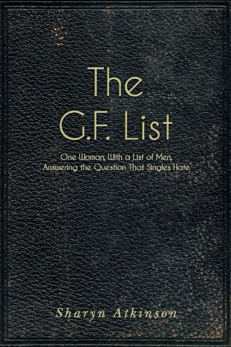 The G.F. List One Woman, With A List Of Men, Answering The Question Single's Hate