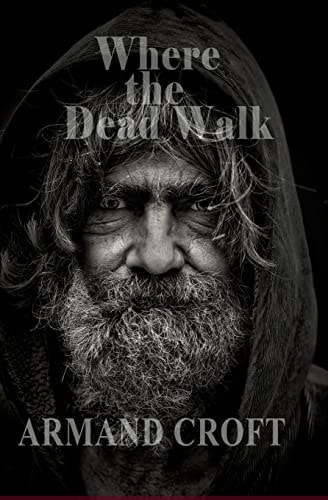 Where the Dead Walk An Andrew MacCrimmon Novel