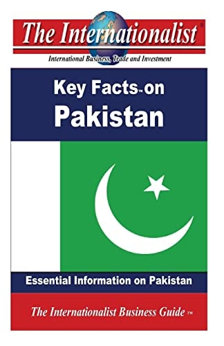 Key Facts on Pakistan: Essential Information on Pakistan (The Internationalist Business Guides)