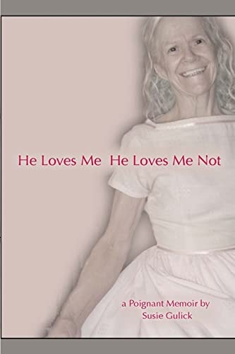 He Loves Me, He Loves Me Not A Poignant Memoir