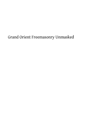 Grand Orient Freemasonry Unmasked