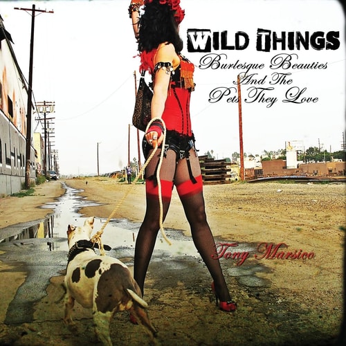 Wild Things Burlesque Beauties And The Pets They Love