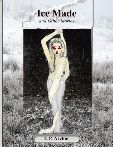Ice Made And Other Stories