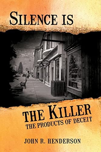 Silence Is the Killer The Products of Deceit