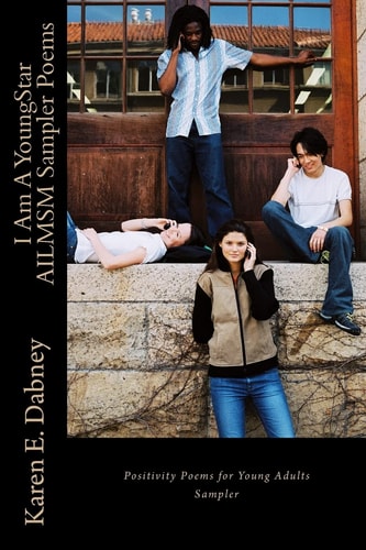 I Am a YoungStar AILMSM! Sampler Poems Positivity Poems for Young Adults