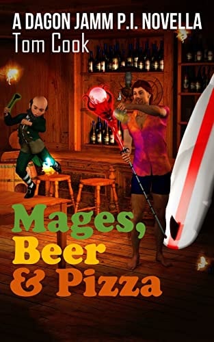 Mages, Beer and Pizza A Dagon Jamm Florida P. I. Short Story