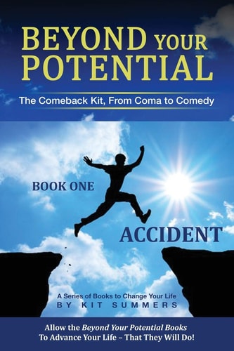 Beyond Your Potential Accident: The Comeback Kit, From Coma To Comedy